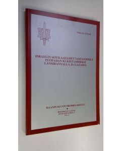 Kirjailijan Mikael Feldt käytetty kirja Israelin sotilaalliset vastatoimet Intifadan kukistamiseksi Länsirannalla ja Gazassa
