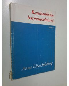 Kirjailijan Anna-Liisa Sohlberg käytetty kirja Ranskankielen harjoitustehtäviä