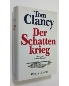 Kirjailijan Tom Clancy käytetty kirja Der Schatten krieg : roman
