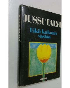 Kirjailijan Jussi Talvi käytetty kirja Eikö kukaan vastaa