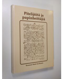 käytetty kirja Pitelijöitä ja papinheittäjiä : epävirallinen Pyhäjärven historia