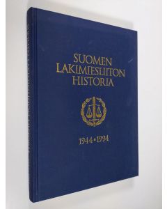 Kirjailijan Jussi Pajuoja & Kaijus Ervasti käytetty kirja Suomen lakimiesliiton historia 1944-1994