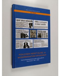 Kirjailijan Jani Alatalo käytetty kirja Pohjoinen herätysliike ja modernisaation kipukohdat : vanhoillislestadiolaisuuden julkisuuskuva Suomessa 1961-1985 - Vanhoillislestadiolaisuuden julkisuuskuva Suomessa 1961-1985