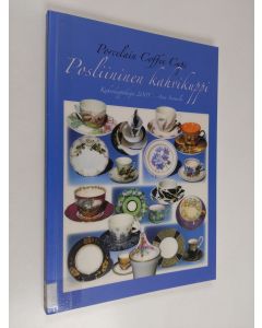 Kirjailijan Aira Suomela käytetty kirja Posliininen kahvikuppi : kahvikuppikirja 2005 = Porcelain coffee cups