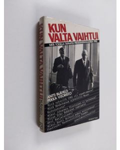 Kirjailijan Antti Blåfield käytetty kirja Kun valta vaihtui : mitä todella tapahtui presidentinvaaleissa 1982