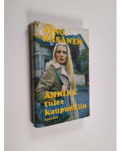 Kirjailijan Aino Räsänen käytetty kirja Annika tulee kaupunkiin