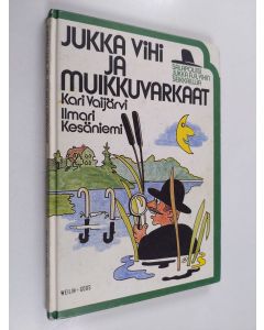 Kirjailijan Kari Vaijärvi käytetty kirja Jukka Vihi ja muikkuvarkaat