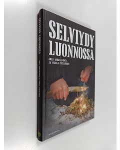 Kirjailijan Juha Jormanainen & Veikka Gustafsson käytetty kirja Selviydy luonnossa