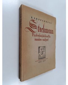 Kirjailijan Birger Damsten käytetty kirja Kauppahuone Stockmann : viidenkahdeksatta vuoden vaiheet : 1862-1937