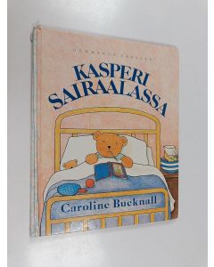 Kirjailijan Caroline Bucknall käytetty kirja Kasperi sairaalassa