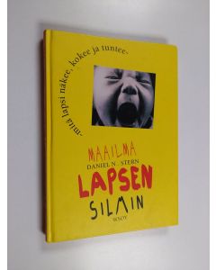Kirjailijan Daniel N. Stern käytetty kirja Maailma lapsen silmin : mitä lapsi näkee, kokee ja tuntee