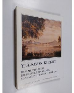 käytetty kirja Suomen kirkot 19 = Finlands kyrkor 19 : Ylä-Savon kirkot - Iisalmi, Pielavesi, Kiuruvesi, Sonkajärvi, Sukeva ja Vieremä