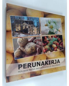 Kirjailijan Camilla Gorbatow käytetty kirja Perunakirja : perunan matka Andien rinteiltä Inkooseen - Potatisboken : potatisens färd från Anderna till Ingå