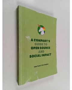 Kirjailijan Teemu Turunen käytetty kirja A company's guide to open source and social impact