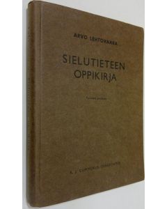 Kirjailijan Arvo Lehtovaara käytetty kirja Sielutieteen oppikirja