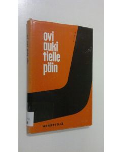 Tekijän Jussi ym. Kuoppala  käytetty kirja Ovi auki tielle päin