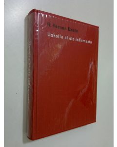 Kirjailijan R. Vernon Beste käytetty kirja Uskolla ei ole isänmaata