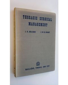 Kirjailijan J. R. ; Grant Belcher käytetty kirja Thoracic Surgical Management