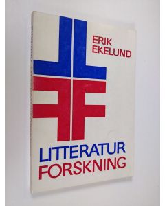 Kirjailijan Erik Ekelund käytetty kirja Litteraturforskning : några metodiska riktlinjer och ledande forskare