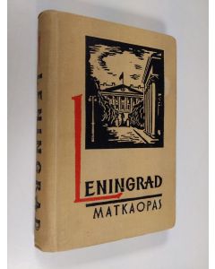 Kirjailijan P. Kann käytetty kirja Leningrad : matkaopas