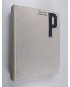 Kirjailijan Friedhart Klix käytetty kirja Information und Verhalten - kybernetische Aspekte der organismischen Informationsverarbeitung ; Einführung in naturwissenschaftliche Grundlagen der allgemeinen Psychologie