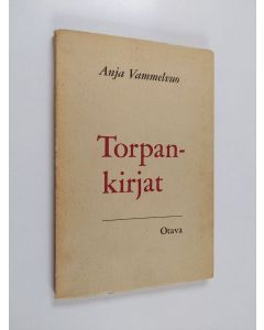 Kirjailijan Anja Vammelvuo käytetty kirja Torpankirjat : runoja