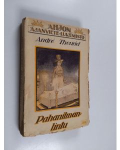Kirjailijan André Theuriet käytetty kirja Pahanilmanlintu