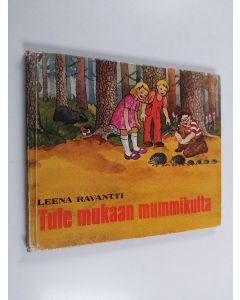 Kirjailijan Leena Ravantti käytetty kirja Tule mukaan mummikulta