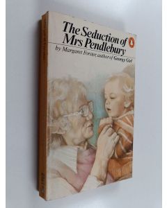 Kirjailijan Margaret Forster käytetty kirja The seduction of Mrs Pendlebury