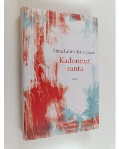 Kirjailijan Tiina Laitila Kälvemark käytetty kirja Kadonnut ranta : novelleja