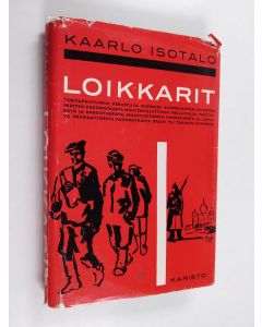 Kirjailijan Kaarlo Isotalo käytetty kirja Loikkarit