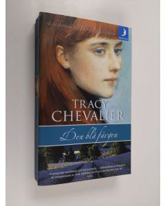 Kirjailijan Tracy Chevalier käytetty kirja Den blå färgen