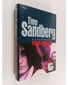 Kirjailijan Timo Sandberg käytetty kirja Pahan morsian : rikosromaani