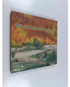 Kirjailijan Heljä Järnefelt ja Tommi ym. Paalanen käytetty kirja Elävää kulttuuriperintöä : tutki ja opi