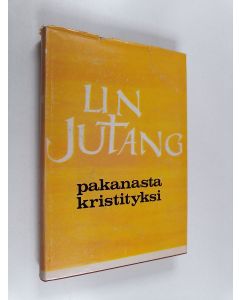 Kirjailijan Jutang Lin käytetty kirja Pakanasta kristityksi