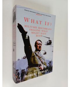 Tekijän Robert Cowley  käytetty kirja What If? : military historians imagine what might have bene