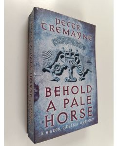 Kirjailijan Peter Tremayne käytetty kirja Behold a Pale Horse