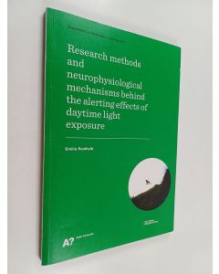 Kirjailijan Emilia Rautkylä käytetty kirja Research methods and neurophysiological mechanisms behind the alerting effects of daytime light exposure