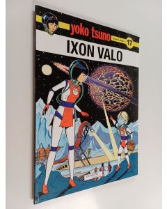 Kirjailijan Roger Leloup käytetty kirja Yoko Tsuno 17 : Ixon valo