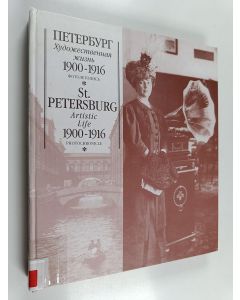 Kirjailijan A. A. Golovina käytetty kirja Петербург: художественная жизнь 1900-1916: фотохроник - St. Petersburg : artistic life 1900-1916 : photochronicle
