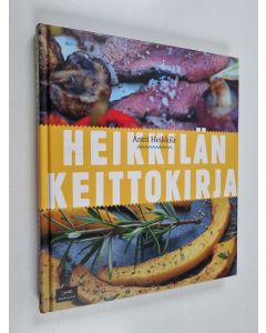 Kirjailijan Antti Heikkilä käytetty kirja Heikkilän keittokirja