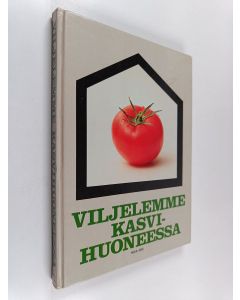 Kirjailijan Helge Petersen käytetty kirja Viljelemme kasvihuoneessa