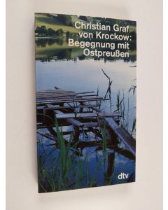 Kirjailijan Christian von Krockow käytetty kirja Begegnung mit Ostpreussen