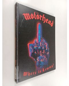 Kirjailijan Ittai Manero käytetty kirja Motörhead : Where Is Lemmy?