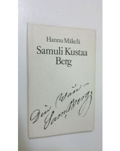Kirjailijan Hannu Mäkelä käytetty kirja Samuli Kustaa Berg