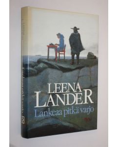 Kirjailijan Leena Lander käytetty kirja Lankeaa pitkä varjo : absurdi kronikka (ERINOMAINEN)