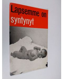 Kirjailijan M. Z. Thomas käytetty teos Lapsemme on syntynyt : vastauksia äidin kysymyksiin