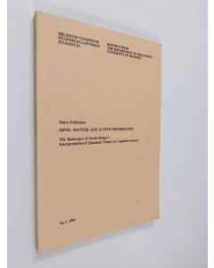 Kirjailijan Paavo Pylkkänen käytetty kirja Mind, Matter and Active Information - The Relevance of David Bohm's Interpretation of Quantum Theory to Cognitive Science