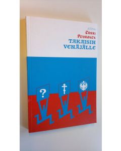 Kirjailijan Erkki Peuranen käytetty kirja Takaisin Venäjälle : kirjoituksia kulttuurista 1986-1995 (ERINOMAINEN)