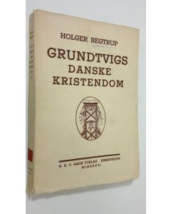 Kirjailijan Holger Begtrup käytetty kirja Grundtvigs danske kristendom